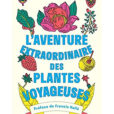 L’aventure extraordinaire des plantes voyageuses