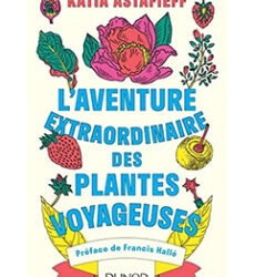 L’aventure extraordinaire des plantes voyageuses